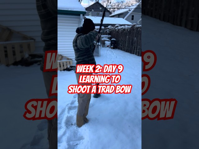 WEEK 2: DAY 9 - LEARNING TO SHOOT A TRADITIONAL BOW #archery #bowhunting