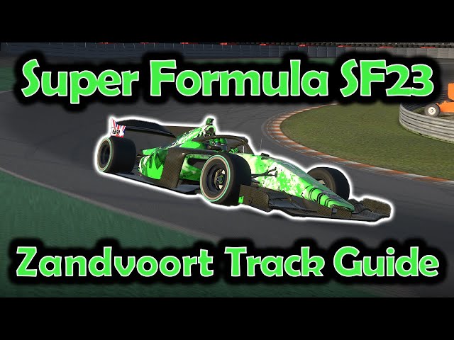 iRacing Track Guide Zandvoort | Super Formula SF23 | W9 S4 2023