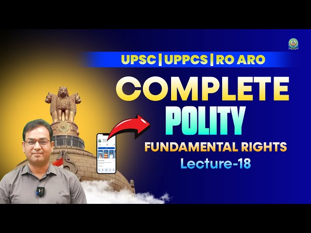 Indian Polity | Lecture-18 | Fundamental Rights  | By Rajesh Sir