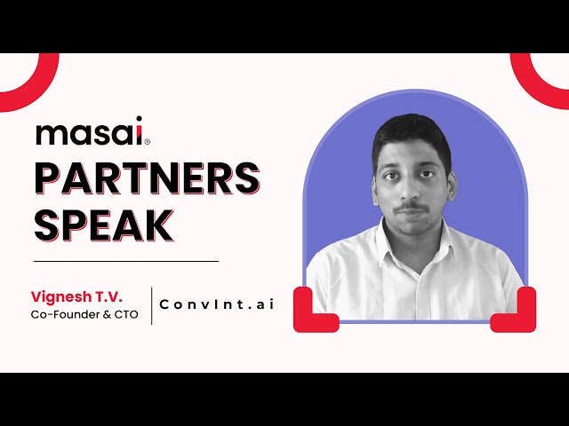 Experience Hiring Masai Engineers I Vignesh TV, Co-Founder & CTO at Convint.ai