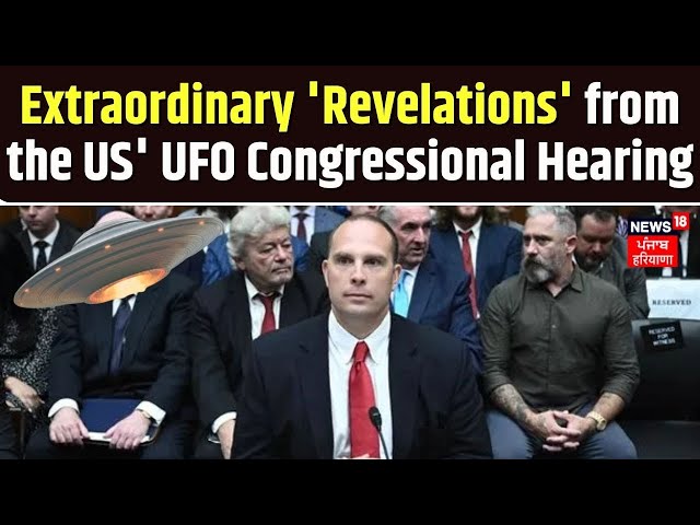 Extraordinary 'Revelations' from the US' UFO Congressional Hearing | UFO Hearing | US Congress