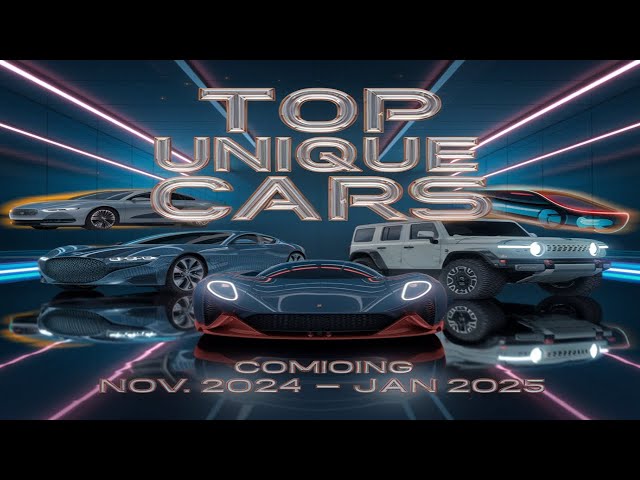 ♉ Top Unusual Vehicles Arriving in November 2024 and January 2025!