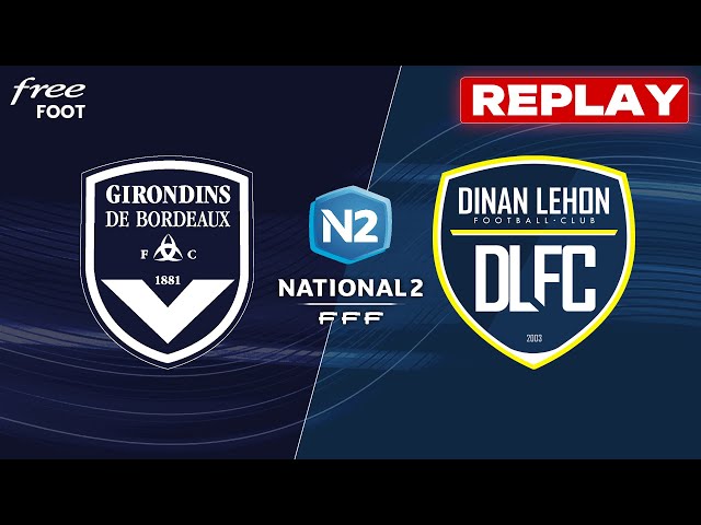 [REPLAY] Girondins de Bordeaux - Dinan Lehon (match intégral) - GIRONDINS