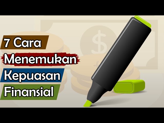 7 Cara Menciptakan Kepuasan Finansial, Rahasia Membangun Kekayaan | Uang Kas