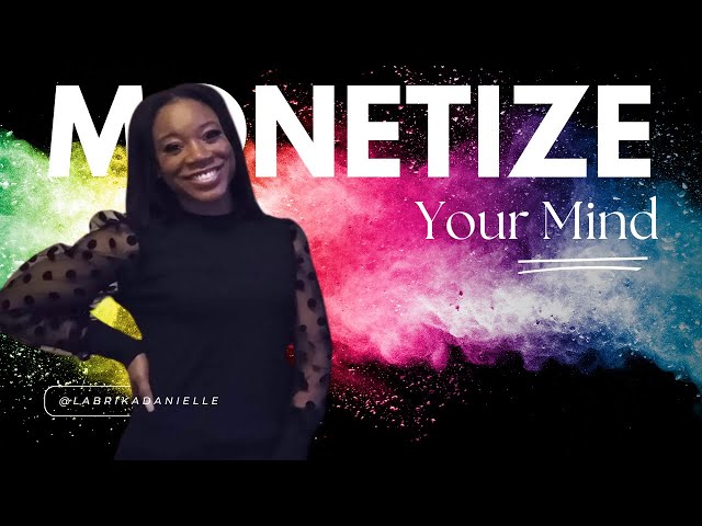 Monetize your mind