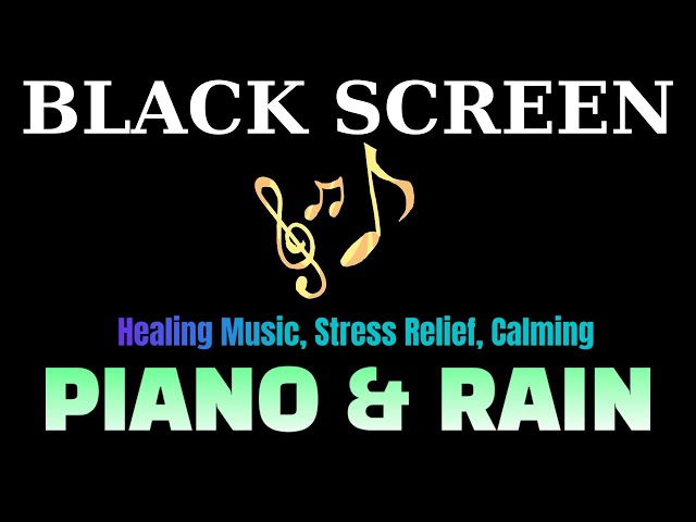 Calm Piano Music with Rain Sounds for Sleep, Relax, Study🎵 | Black Screen Sleep Music NO ADS