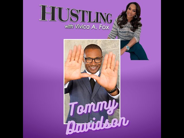 Hustling w/ Vivica A. Fox: Tommy Davidson On Addiction, Hollywood & Family