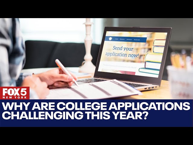 College applications: Why is this year so challenging?