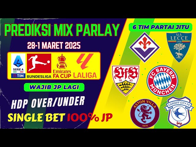 PREDIKSI MIX PARLAY 28- 1 MARET 2025 | PREDIKSI BOLA HARI INI | Tips Prediksi Bola Hari Ini