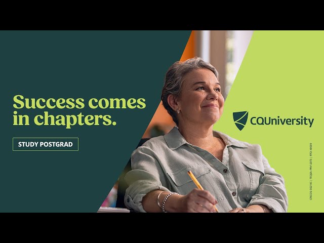 Success comes in chapters. Decide what comes next with a CQU Postgrad course.