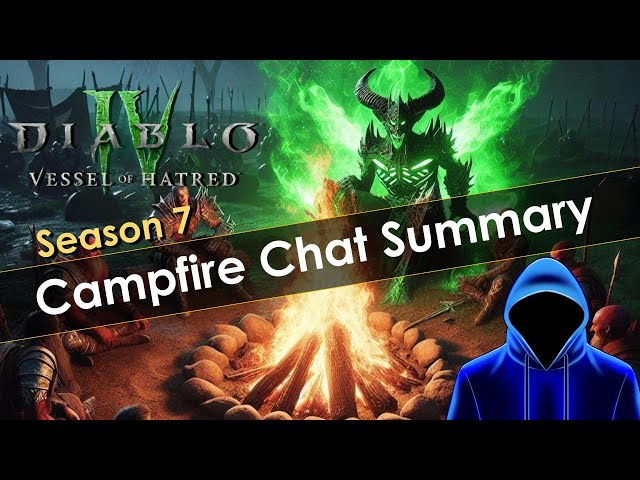 Diablo 4 Season 7 Campfire Chat Summary