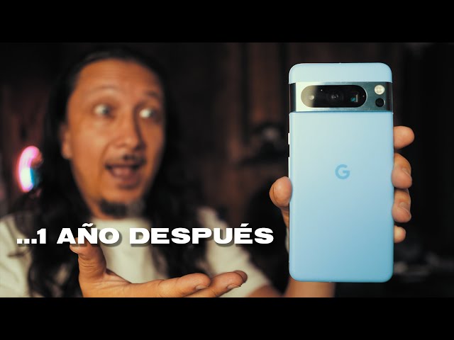 GOOGLE PIXEL 8 PRO 1 AÑO DESPUES, AÚN VALE LA PENA?