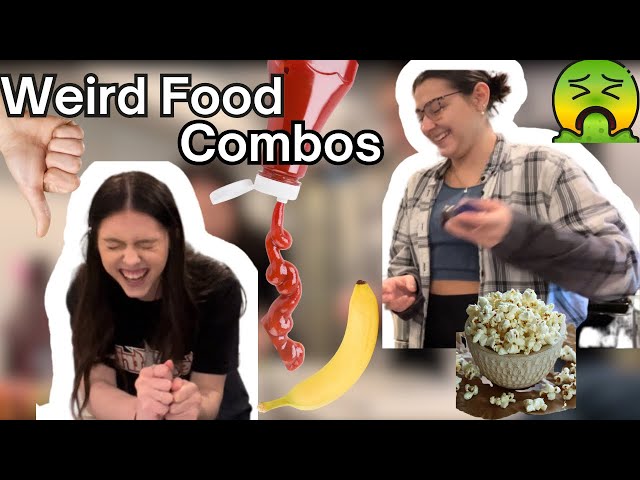 weird food combos gone wrong