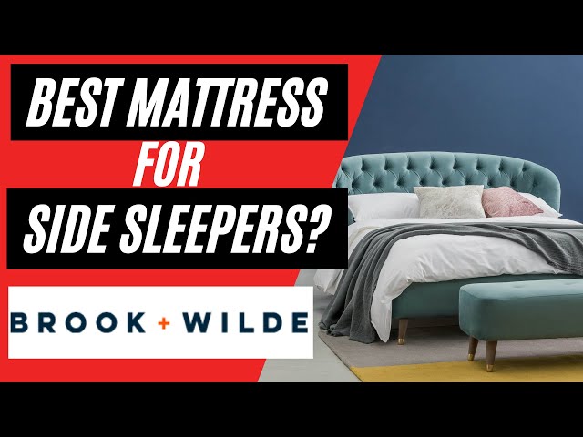 Brook and Wilde Mattress Buying Guide - Find the Best Mattress for Side Sleepers