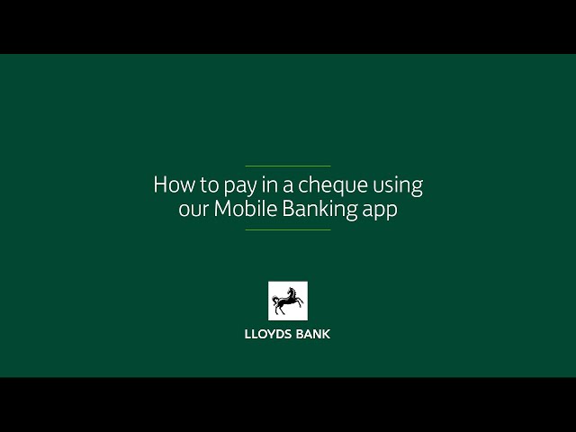 Deposit a cheque using the Lloyds Mobile Banking app