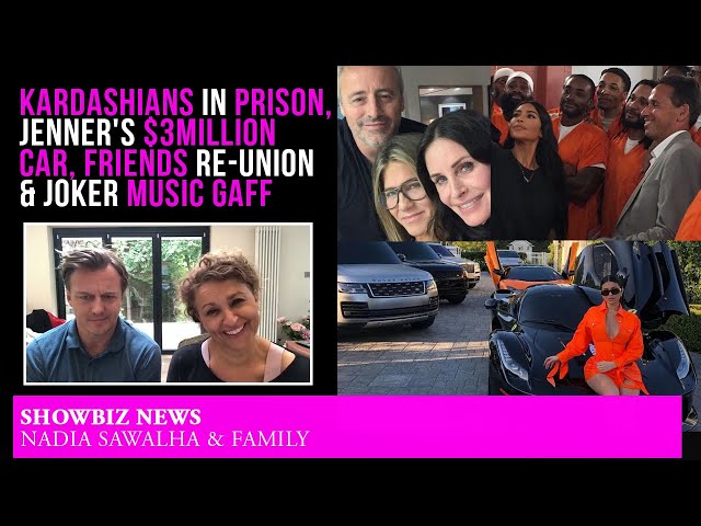 SHOWBIZ NEWS Kardashians in PRISON, Jenner's $3Million CAR, FRIENDS Re-UNION & JOKER Music GAFF