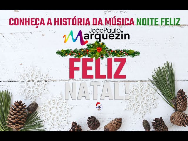 VOCÊ CONHECE A HISTÓRIA DA CANÇÃO " NOITE FELIZ"?