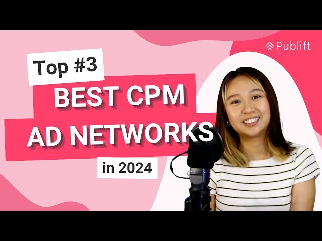 Top 3 Best CPM Ad Networks in 2024 | Publift