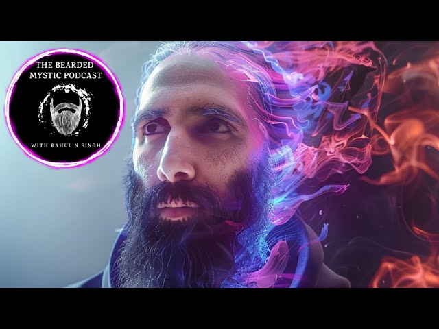 Talking with The Bearded Mystic | Advaita Vedanta | Hinduism Philosophy | Non-Duality