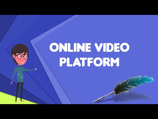 What is Online video platform?, Explain Online video platform, Define Online video platform