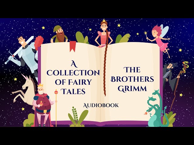 A Collection of Fairy Tales by The Brothers Grimm - Cinderella, Rapunzel, Snow White & more 👑