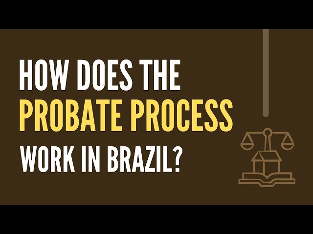 How Does the Probate Process Work in Brazil?