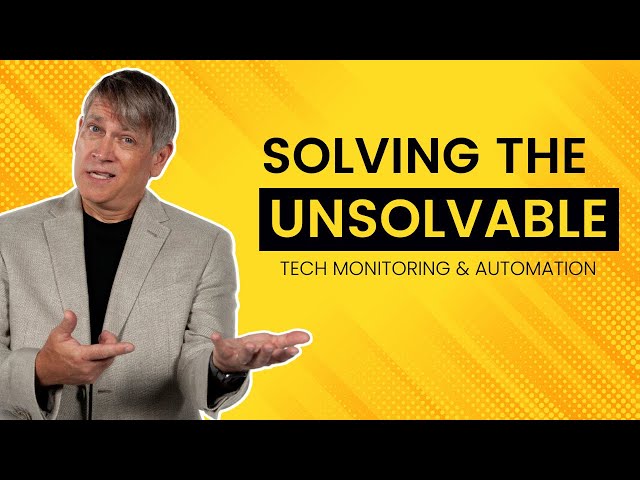 How MSPs Solve the "Unsolvable" & Prevent Technology Problems