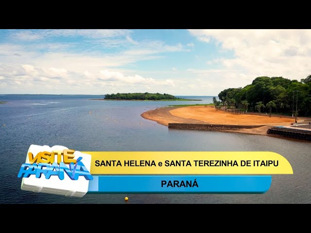 Visite Paraná: Santa Helena e Santa Terezinha de Itaipu