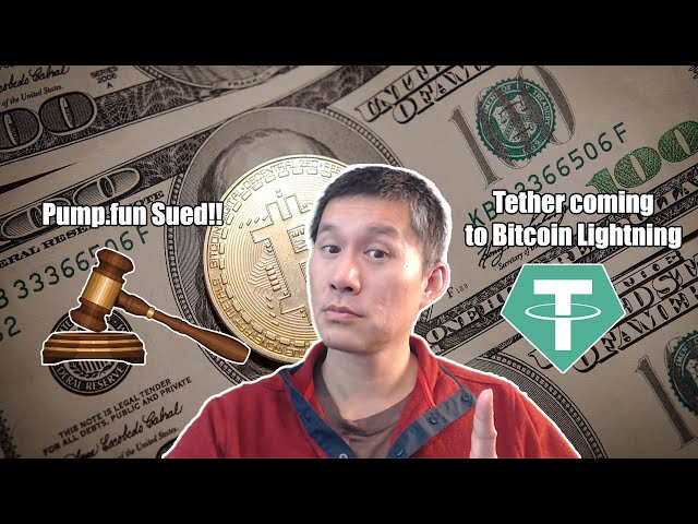 Pump.fun Sued!! Tether integrating with Bitcoin Lightning!!