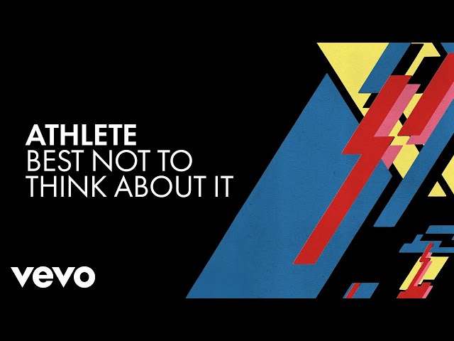 Athlete - Best Not to Think About It (Official Audio)