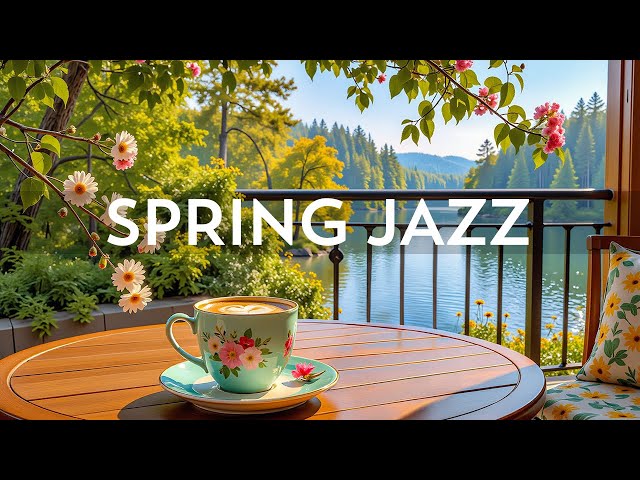 Happy Spring Jazz - Start the day of Instrumental Jazz Relaxing Music & Soft Bossa Nova background