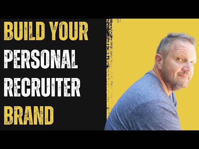 Market Your Personal Brand - A Practical Guide For Recruiters