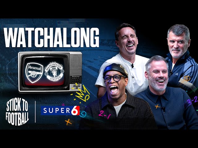 Arsenal v Man United LIVE Watchalong with Roy Keane, Gary Neville, Carra & Wrighty