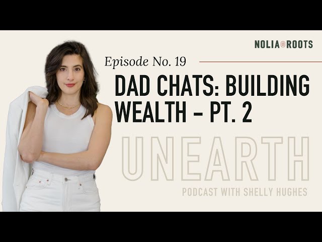 19. Dad Chats: Building Wealth - Pt. 2