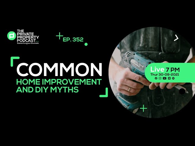 EPISODE 352: COMMON HOME IMPROVEMENT AND DIY MYTHS