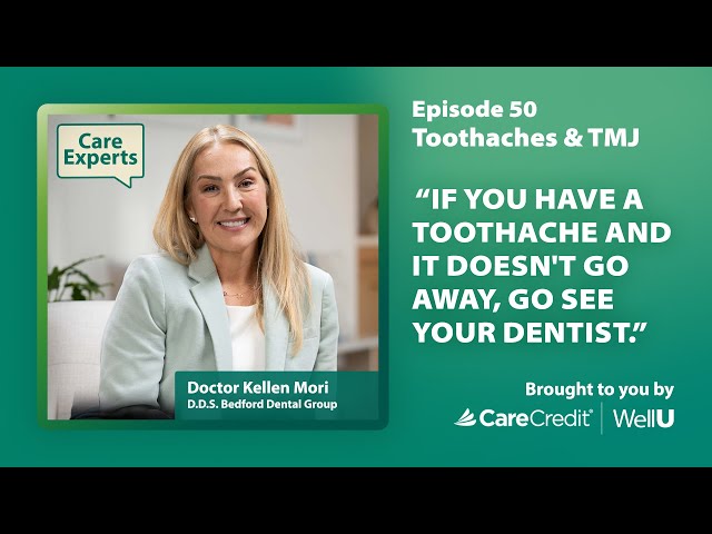 Toothaches and TMJ With Dr. Mori | Care Experts by CareCredit