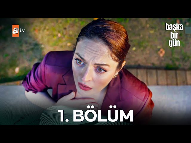 Başka Bir Gün 1. Bölüm