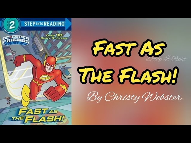 Fast As The Flash! by Christy Webster. || Read Aloud Book for children. || DC Super friends book.