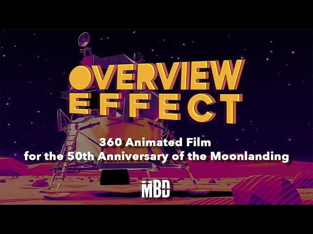 Overview Effect: A 360°/VR Animated Short Film Celebrating The Moon Landing of 1969