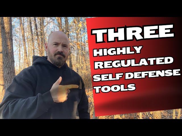 THREE Highly Regulated Self Defense Tools // Alternative Choices