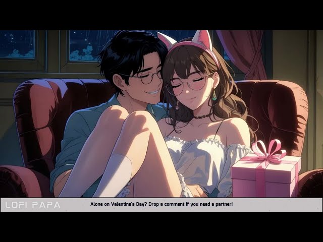 Weekend and Valentine’s Rainy Lofi 💕🌧️ | Romantic Chillhop Beats for Love & Chill