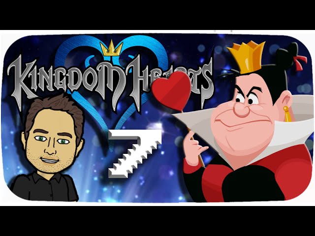 OFF WITH THEIR HEADS!!!- Kingdom hearts 1 - Episode 7