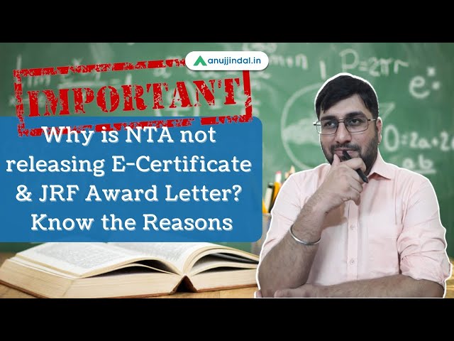 Why is NTA not releasing  E-Certificate & JRF Award Letter? Know the Reasons - by Shubham Singhania