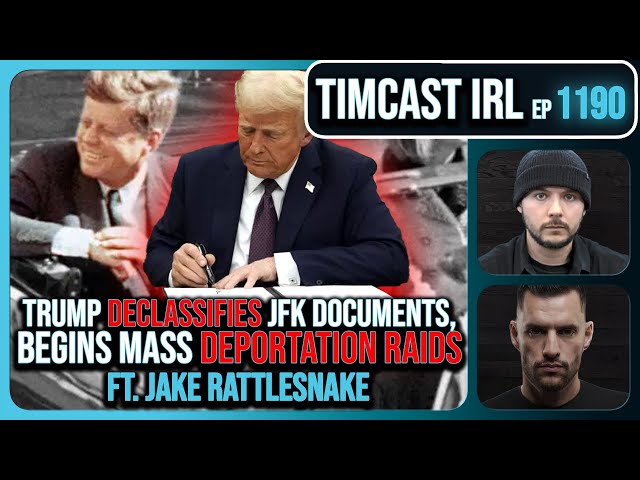 Trump Declassifies JFK Documents, Mass Deportation Raids HAVE BEGUN w/Jake Rattlesnake | Timcast IRL