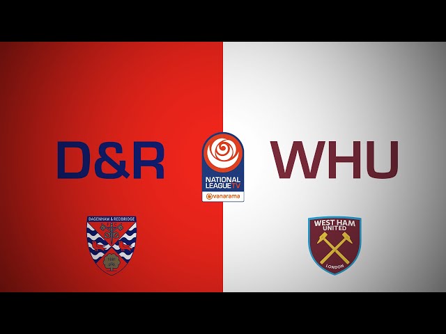 Dagenham & Redbridge 2-0 West Ham United PL2 | National League Cup highlights | 21 January 2025