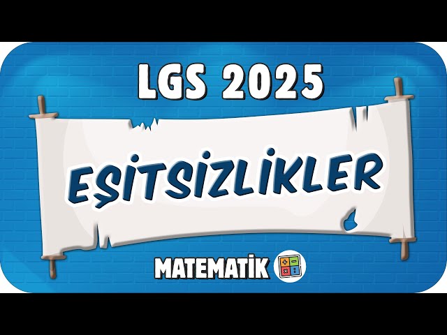 Eşitsizlikler 📘 8MAT22 #2025LGS