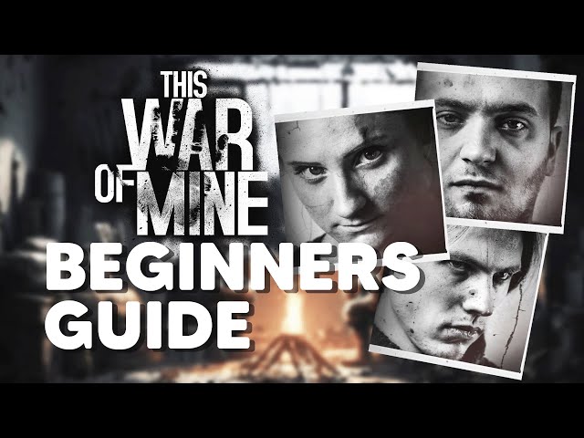 This War of Mine Final Cut | Beginner's Guide - Tips and Tricks