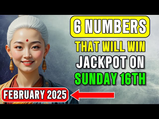 LUCKY NUMBERS 6 LUCKY NUMBERS TO WIN THE LOTTERY JACKPOT on 9 February, 2025!