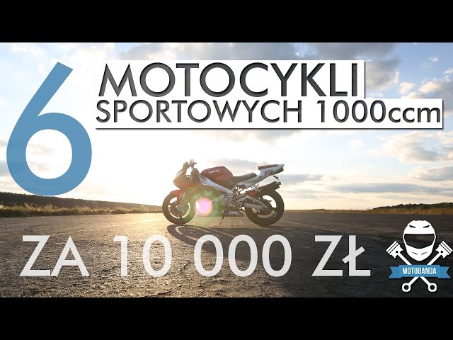 Top 6 sportowych motocykli 1000 ccm do 10.000 zł