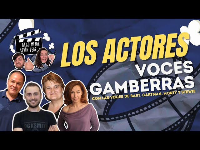 LOS ACTORES DE VOCES GAMBERRAS